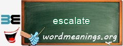 WordMeaning blackboard for escalate